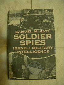 Soldier Spies: Israeli Military Intelligence