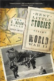 Best Little Stories from World War II, 2E: More than 100 true stories