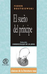 El Sueno del Principe/The Prince's dream (Coleccion Clasicos De La Literatura Rusa Carrascalejo De La Jara) (Spanish Edition)