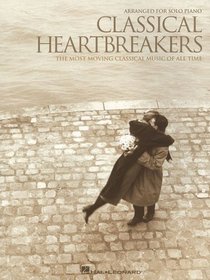 Classical Heart Breakers-The Most Moving Classical Music of All Time (Piano Solo Songbook)
