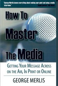 How to Master the Media