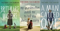 The Fredrik Backman Box Set: A Man Called Ove / My Grandmother Asked Me to Tell You She's Sorry /  Britt-Marie Was Here