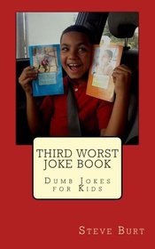 Third Worst Joke Book: Dumb Jokes for Kids