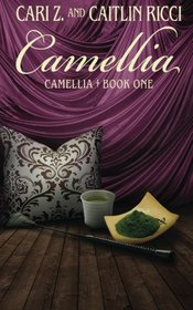 Camellia (Camellia, Bk 1)