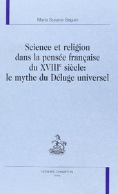 Science et religion dans la pensee franaise du xviiie siecle : le mythe du