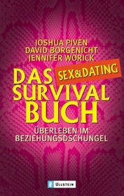 Das Sex-und Dating- Survival- Buch. berleben im Beziehungsdschungel.
