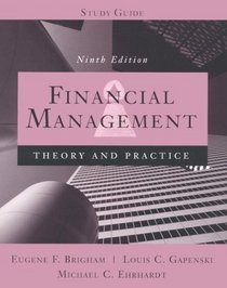 Financial Management: Theory and Practice (9th Edition, Study Guide)