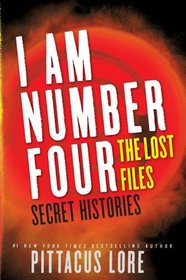 Secret Histories (I Am Number Four: The Lost Files, Bk 2)