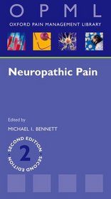 Neuropathic Pain (Oxford Pain Management Library Series)