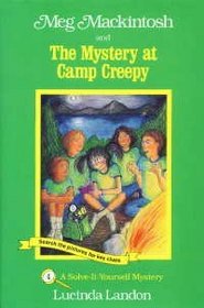Meg Mackintosh and the Mystery at Camp Creepy: A Solve-It-Yourself Mystery (Landon, Lucinda. Solve-It-Yourself Mystery, 4.)