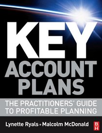 Key Account Plans: The Practitioners Guide to Profitable Planning