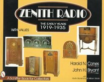 Zenith Radio: The Early Years : 1919-1935 (Schiffer Book for Collectors)