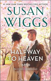 Halfway to Heaven: A Novel (The Calhoun Chronicles, 3)