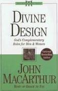 Divine Design: God's Complementary Roles for Men & Women (MacArthur Study)