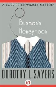 Busman's honeymoon: A Lord Peter Wimsey Mystery (Eagle Large Print)