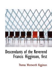 Descendants of the Reverend Francis Higginson, first