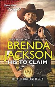 His to Claim (Westmoreland Legacy, Bk 4) (Harlequin Desire, No 2665)