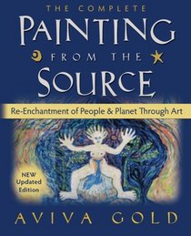 The Complete Painting From the Source: Re-Enchantment of People and Planet Through Art