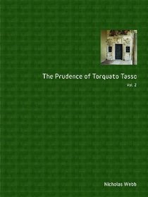 The Prudence of Torquato Tasso: Vol 2 (Troubador Italian Studies)
