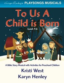 To Us a Child is Born (PLAYSONGS Musicals)