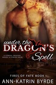 Under the Dragon's Spell (Fires of Fate, Bk 1)