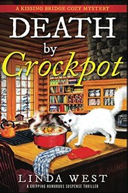 Death by Crockpot (Kissing Bridge, Bk 1)