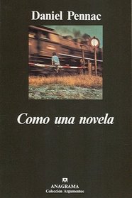 Como una novela (Coleccion Argumentos) (Spanish Edition)