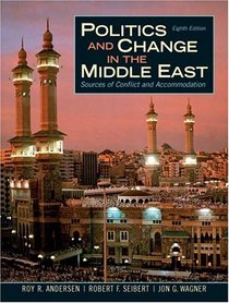 Politics and Change in the Middle East: Sources of Conflict and Accommodation (8th Edition)