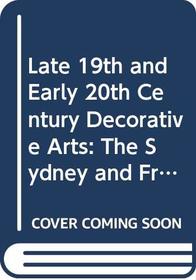 Late 19th and Early 20th Century Decorative Arts: The Sydney and Frances Lewis Collection in the Virginia Museum of Fine Arts