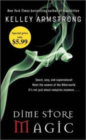 Dime Store Magic (Women of the Otherworld, Bk 3)