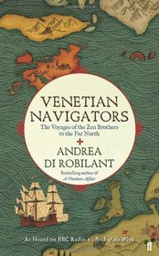 Venetian Navigators: The Voyages of the Zen Brothers to the Far North