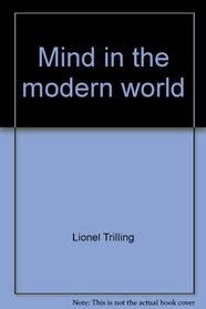 Mind in the Modern World  (Jefferson lecture in the humanities)
