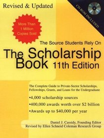 The Scholarship Book 11th Edition : The Complete Guide to Private-Sector Scholarships, Fellowships, Grants, and Loan (Scholarship Book)