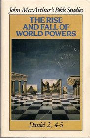 Rise and Fall of World Powers (John Macarthur's Bible Studies)