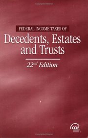 Federal Income Taxes of Decedents, Estates and Trusts, 22nd Edition