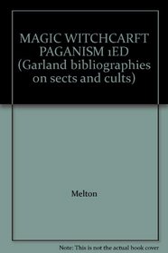 MAGIC WITCHCARFT PAGANISM 1ED (Garland bibliographies on sects and cults)