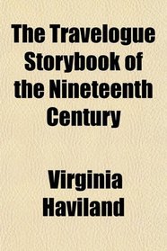 The Travelogue Storybook of the Nineteenth Century