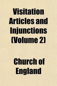 Visitation Articles and Injunctions (Volume 2)