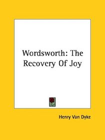 Wordsworth: The Recovery Of Joy