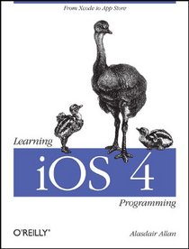 Learning iOS 4 Programming: From Xcode to App Store