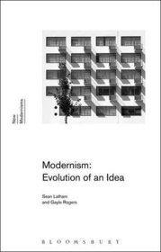 Modernism: Evolution of an Idea (New Modernisms)