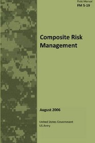 Field Manual FM 5-19 Composite Risk Management August 2006