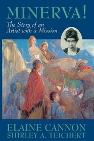 Minerva!: The Story of an Artist with a Mission [ILLUSTRATED]