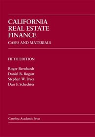 California Real Estate Finance (Carolina Academic Press Law Casebook)