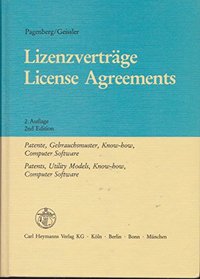 Lizenzvertrage: Patente, Gebrauchsmuster, Know-how, Computer Software : kommentierte Vertragsmuster nach deutschem und europaischem Recht = License agreements ... German and European law (German Edition)