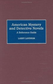 American Mystery and Detective Novels: A Reference Guide (American Popular Culture)