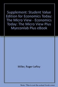 Supplement: Student Value Edition for Economics Today: The Micro View - Economics Today: The Micro View Plus Myeconlab Plus eBook