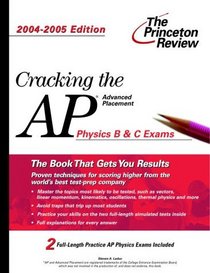 Cracking the AP Physics B  C Exam, 2004-2005 Edition (Princeton Review Series)