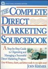 The Complete Direct Marketing Sourcebook: A Step-by-Step Guide to Organizing and Managing a Successful Direct Marketing Program