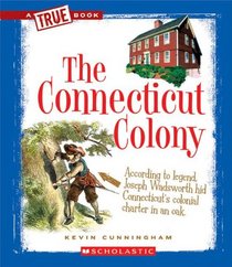 The Connecticut Colony (True Books)